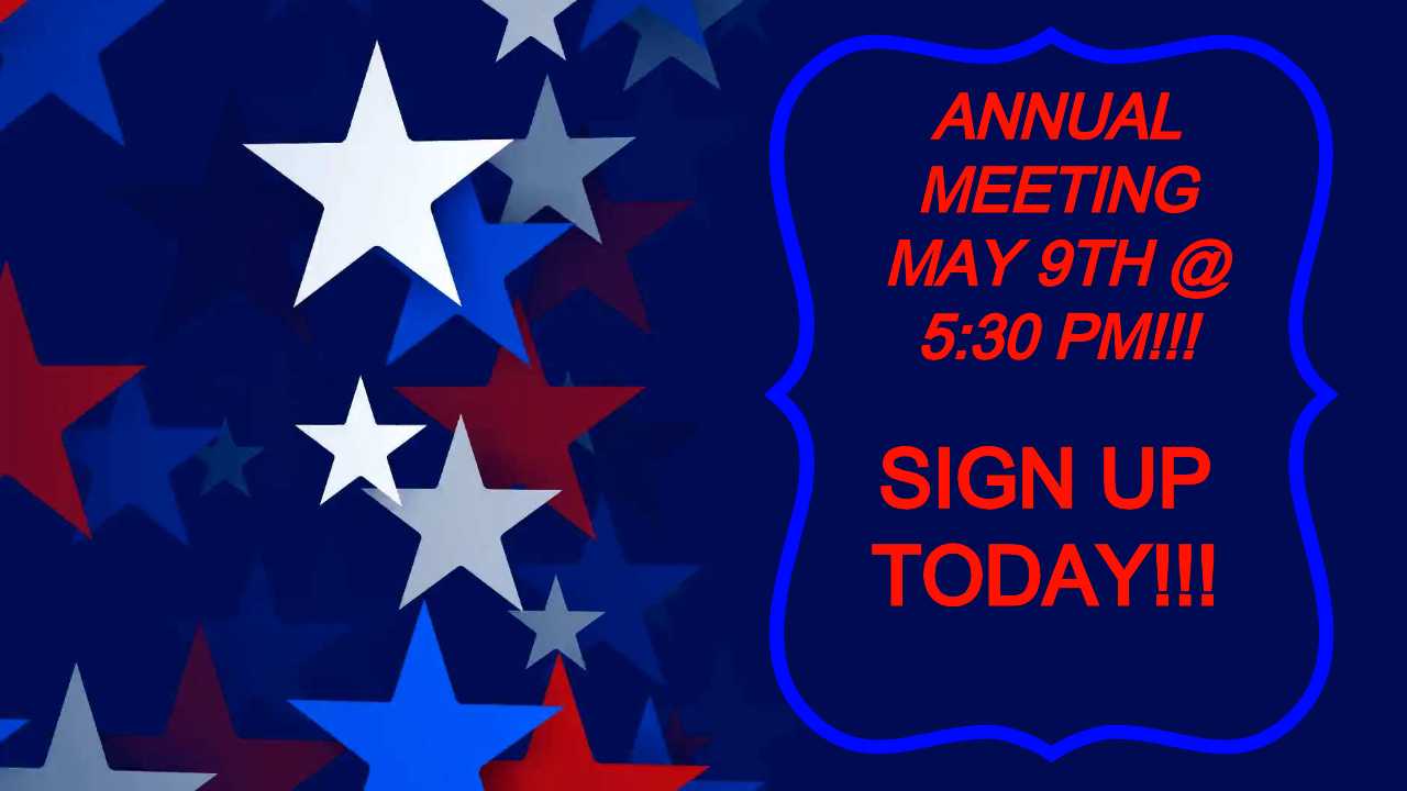 ANNUAL MEETING
MAY 9TH @ 5:30 PM
SIGN UP TODAY!!!